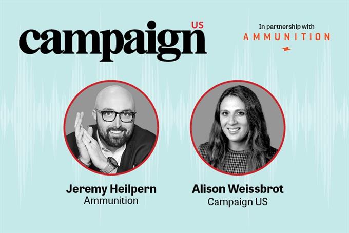 Campaign US sponsored podcast featuring Ammunition's Jeremy Heilpern